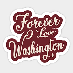 Forever i love Washington Sticker